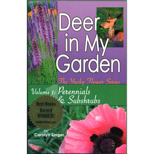Deer in My Garden, Vol. I: Perennials & Subshrubs