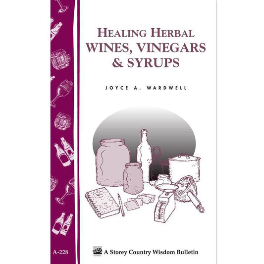 Healing Herbal Wines, Vinegars & Syrups